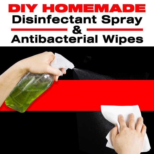 DIY HOMEMADE DISINFECTANT SPRAY & ANTIBACTERIAL WIPES: Easy Step-by-Step Guide to Make your Hand Sanitizer Germicidal Wipes & Sanitizing Spray at Home. Do It Yourself in 5 minutes!