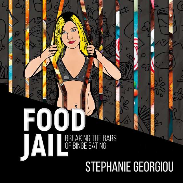 Food Jail – breaking the bars of binge eating