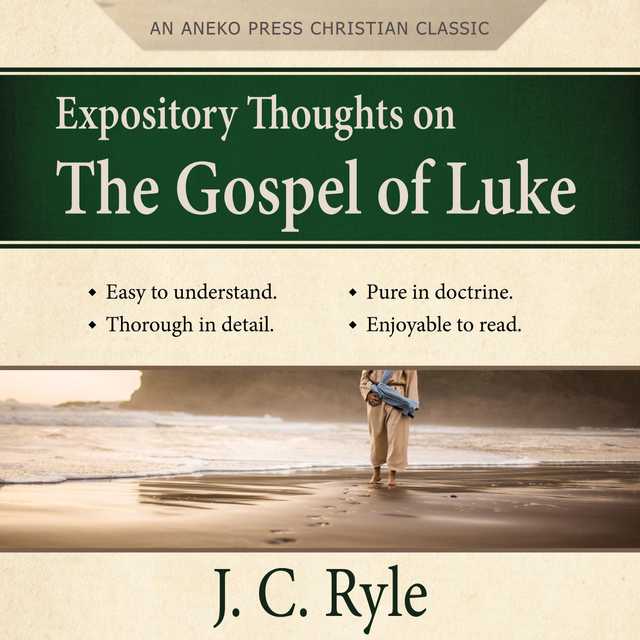 Expository Thoughts on the Gospel of Luke – A Commentary