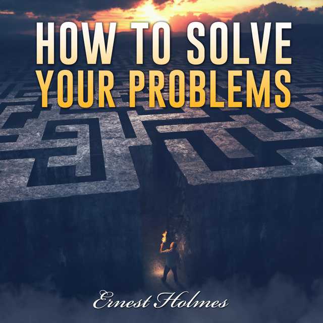 How to Solve Your Problems