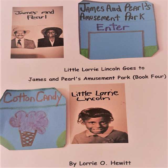 Little Lorrie Lincoln Goes to James and Pearl’s Amusement Park ( Book Four)