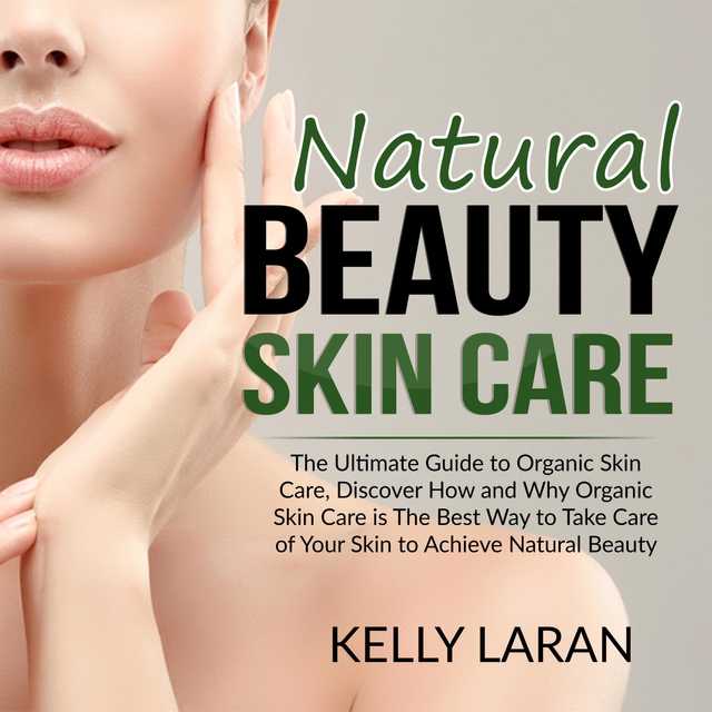 Care,　Natural　Care　Skin　Natural　Your　To　Care:　Organic　Ultimate　Skin　Achieve　The　And　Discover　To　Best　Care　To　Skin　Of　The　Guide　Why　Organic　Take　Way　How　Is　Skin　Beauty　Beauty