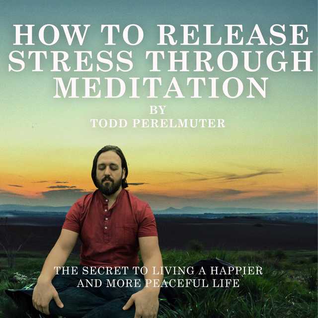 How To Release Stress Through Meditation