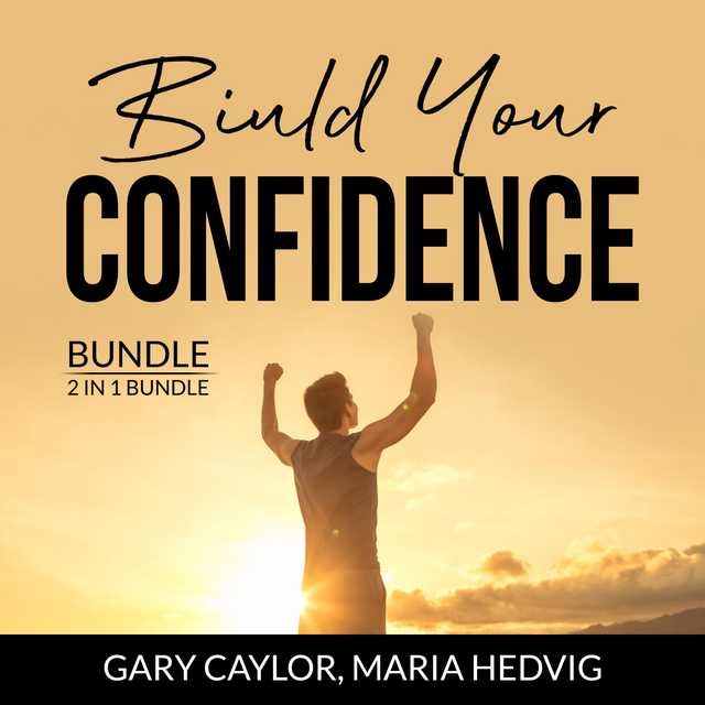 Build Your Confidence Bundle, 2 in 1 Bundle: The Confidence Code, Unshakeable