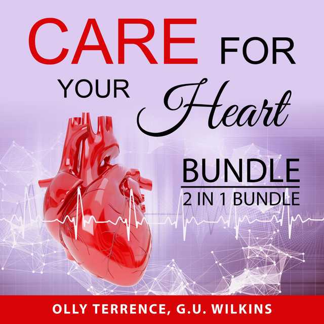 Care For Your Heart Bundle, 2 in 1 Bundle: Prevent Heart Disease and The Simple Heart Cure