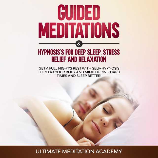 Guided Meditations & Hypnosis’s for Deep Sleep, Stress Relief and Relaxation