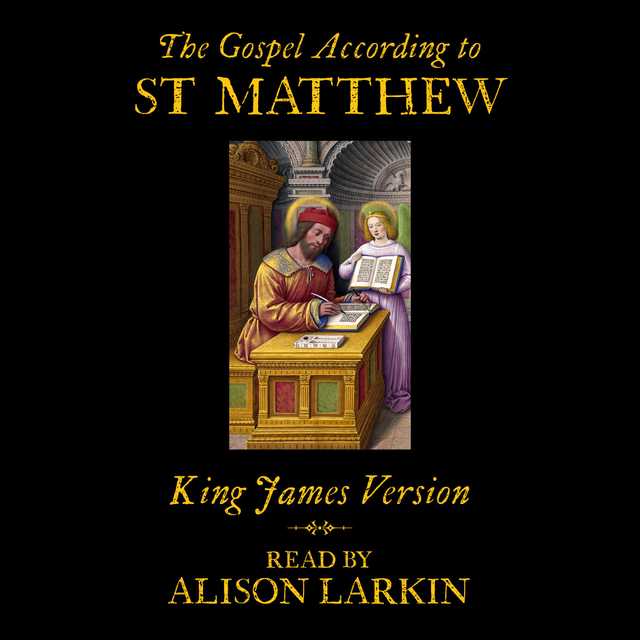 Alison Larkin Presents: The Gospel According to Matthew