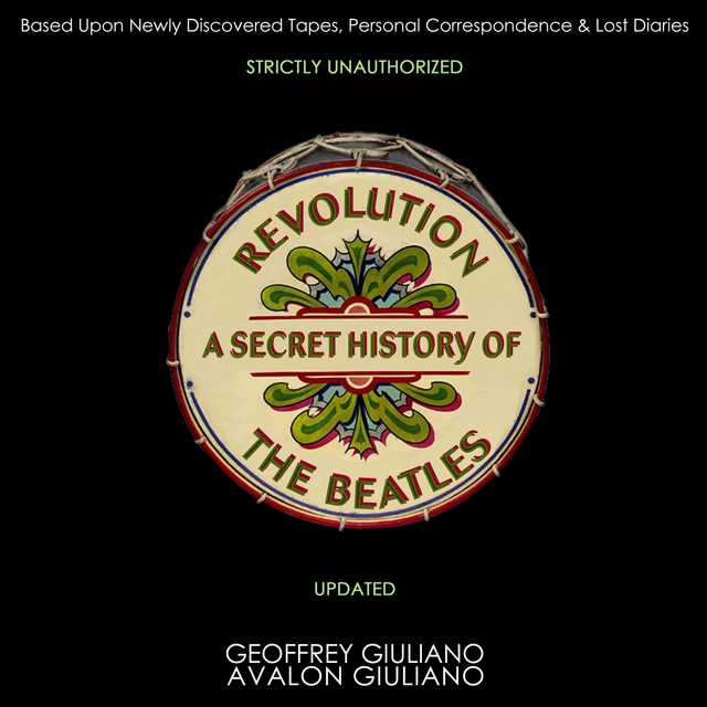Revolution A Secret History Of The Beatles – Strictly Unauthorized Updated