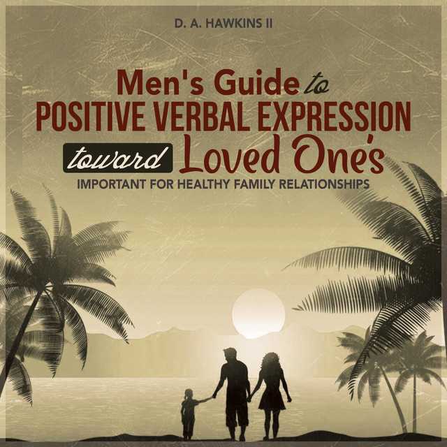 Men’s Guide to Positive Verbal Expression toward Loved One’s
