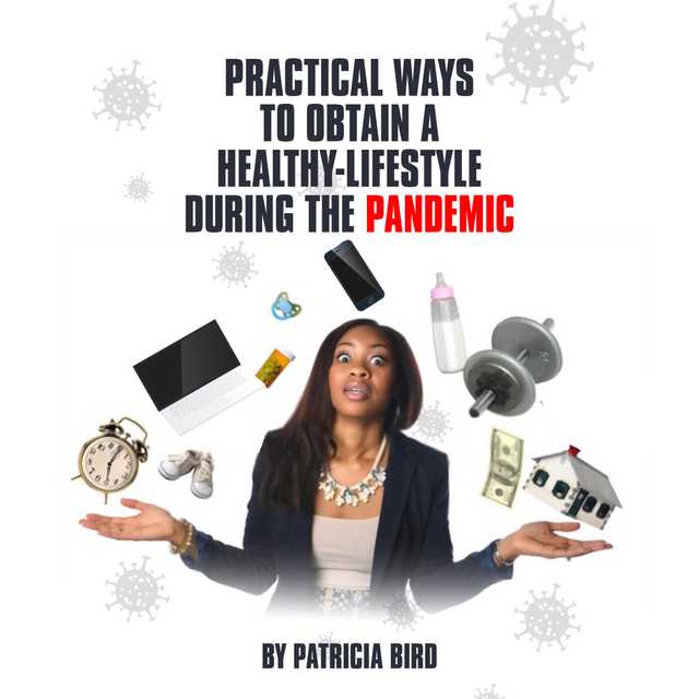 Practical Ways to Obtain a Healthy Lifestyle During the Pandemic