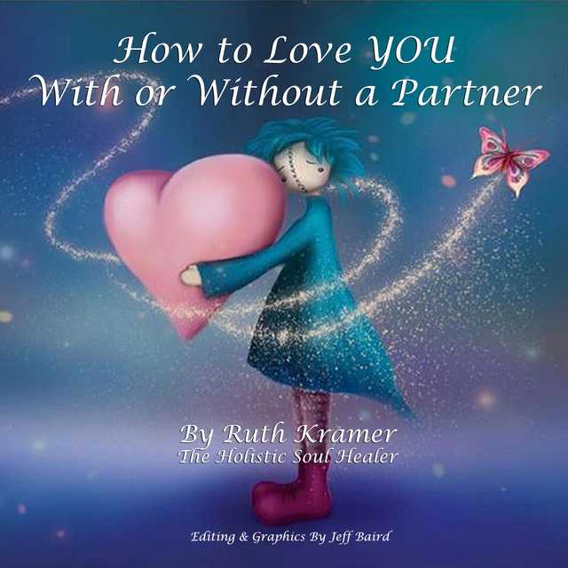 How to Love YOU With or Without a Partner