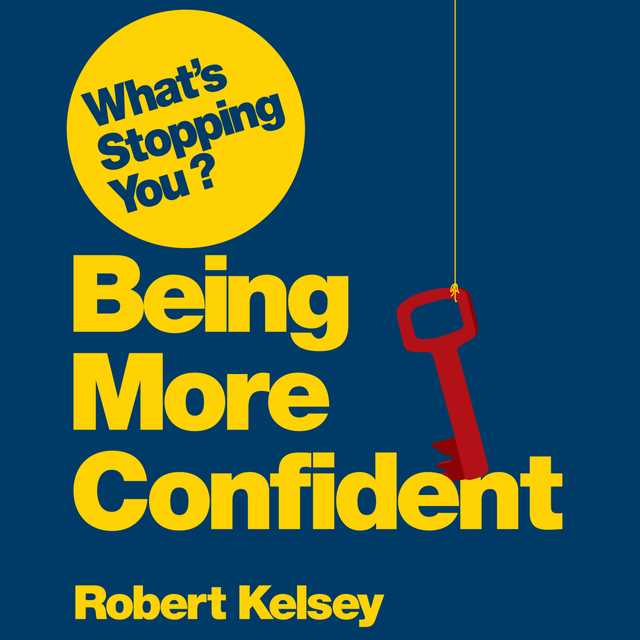 What’s Stopping You? Being More Confident