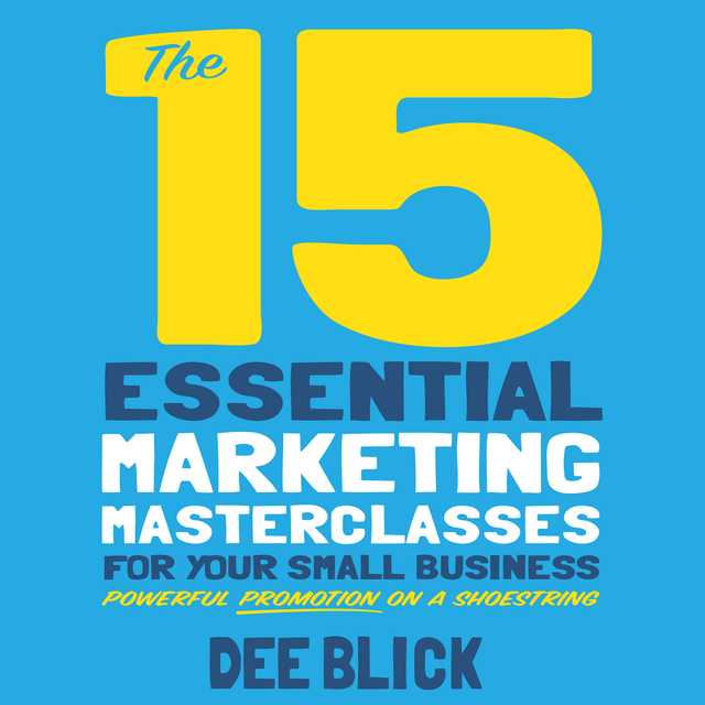 The 15 Essential Marketing Masterclasses for Your Small Business