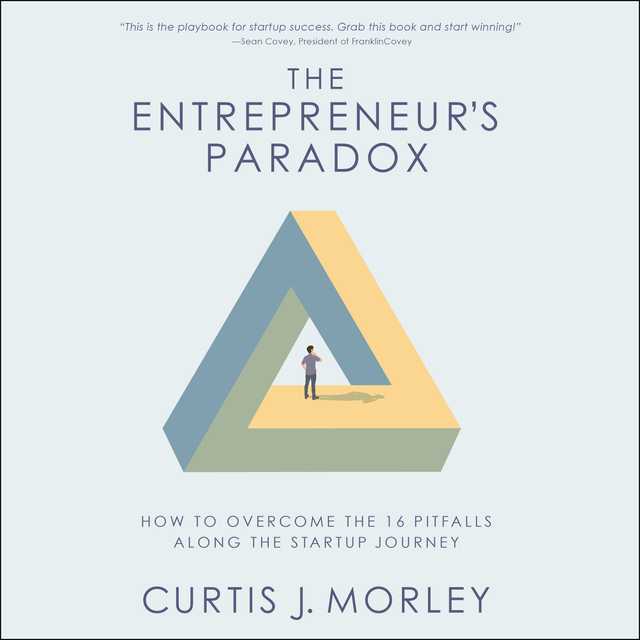 The Entrepreneur’s Paradox