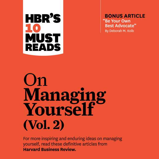 HBR’s 10 Must Reads on Managing Yourself, Vol. 2