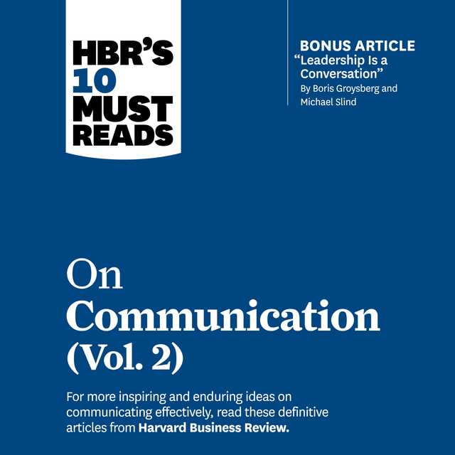 HBR’s 10 Must Reads on Communication, Vol. 2