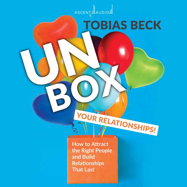 Unbox Your Relationships
