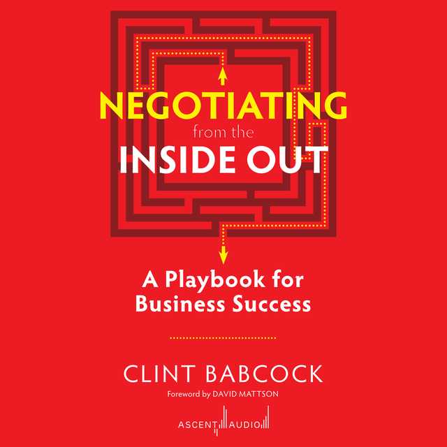 Negotiating from the Inside Out