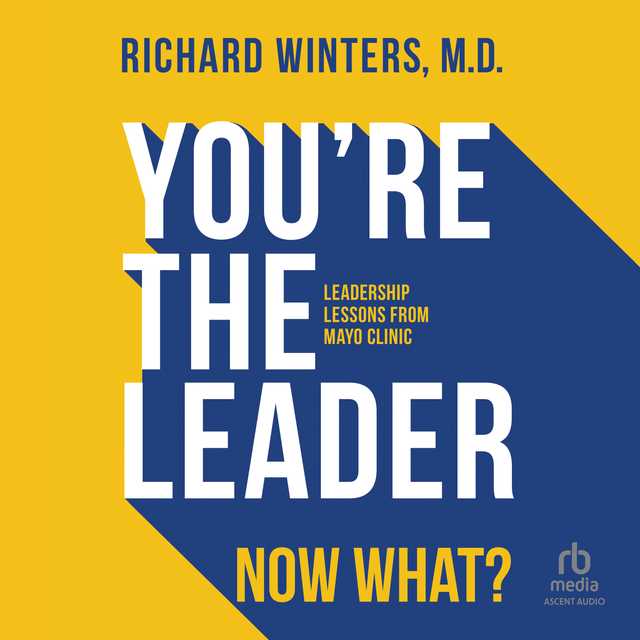 You’re the Leader. Now What?