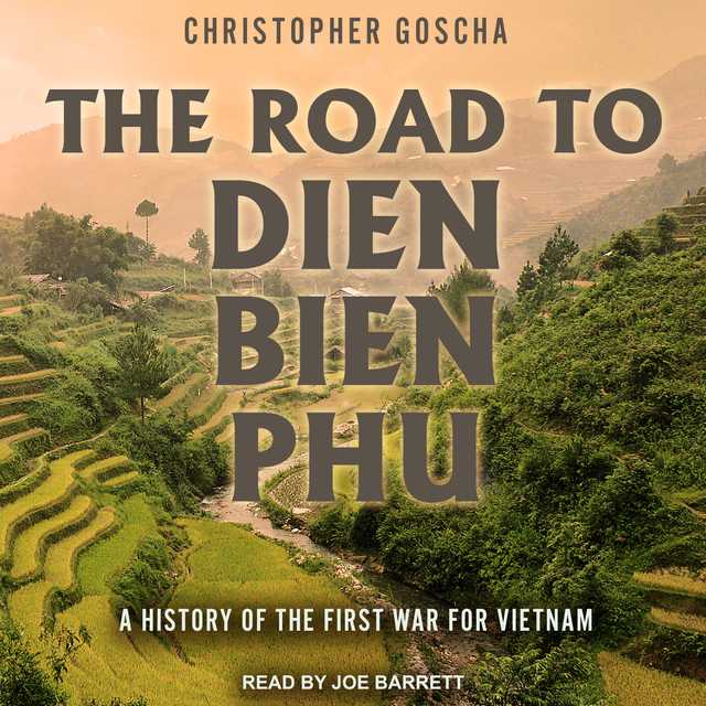 The Road to Dien Bien Phu