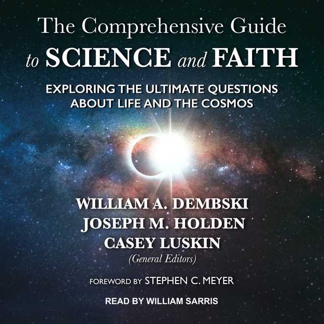 The Comprehensive Guide to Science and Faith