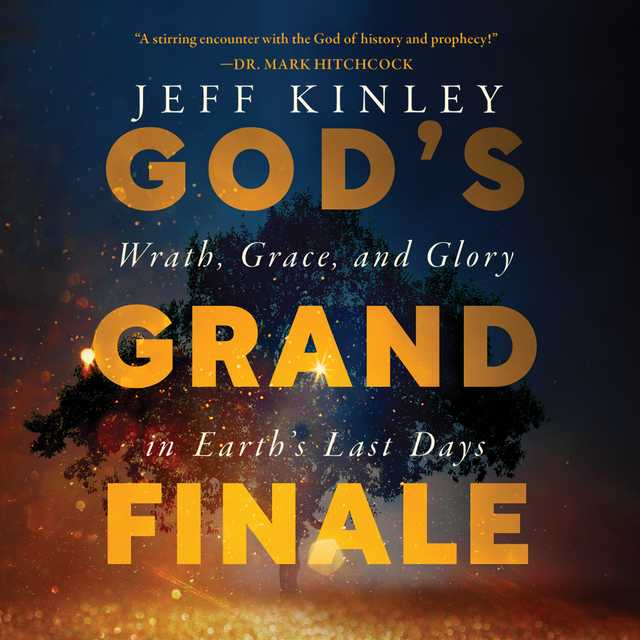 God’s Grand Finale