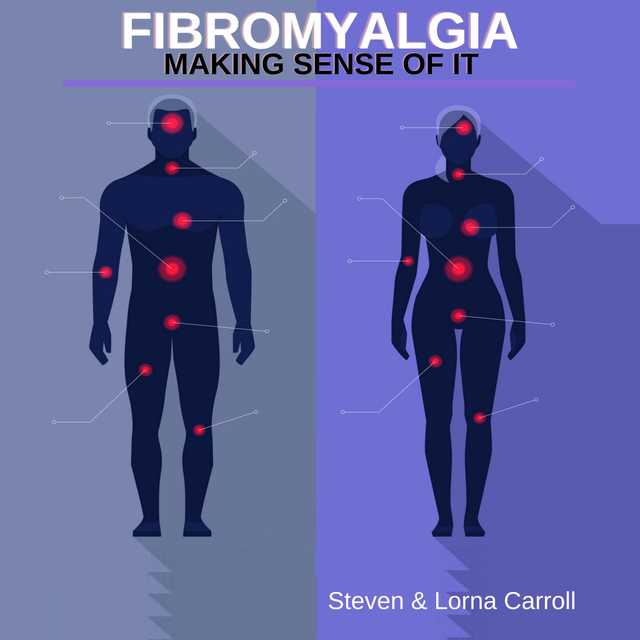 Fibromyalgia – Making Sense Of It