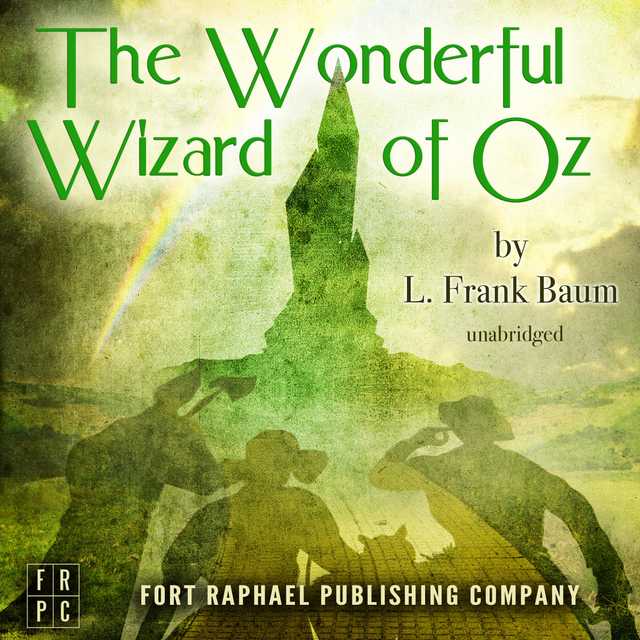 The Wonderful Wizard of Oz – Unabridged