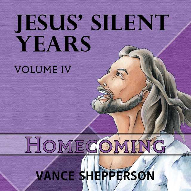 Jesus’ Silent Years, Homecoming
