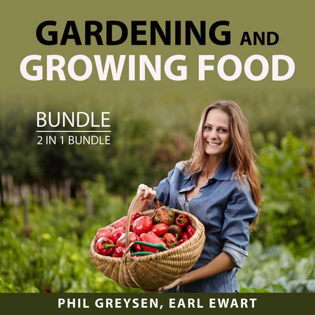 Gardening and Growing Food Bundle, 2 in 1 bundle: Growing Season