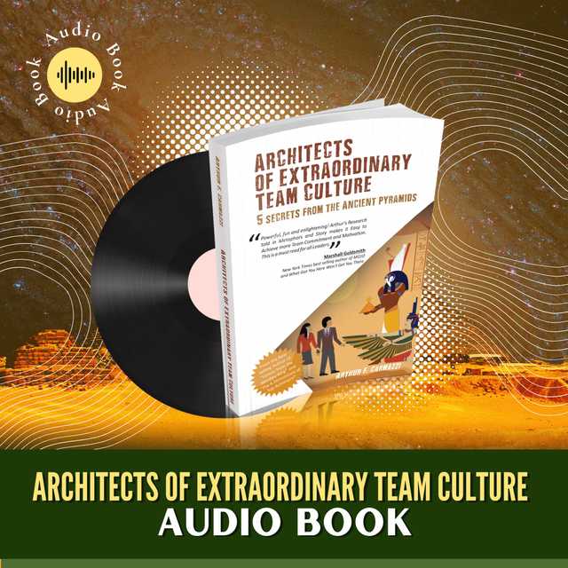 Architects of Extraordinary Team Culture