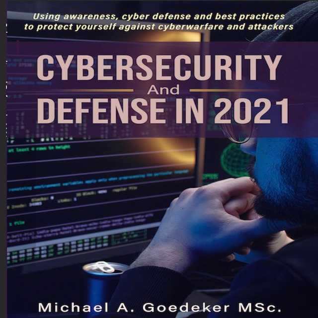 Cybersecurity and Defense in 2021 2nd Ed.