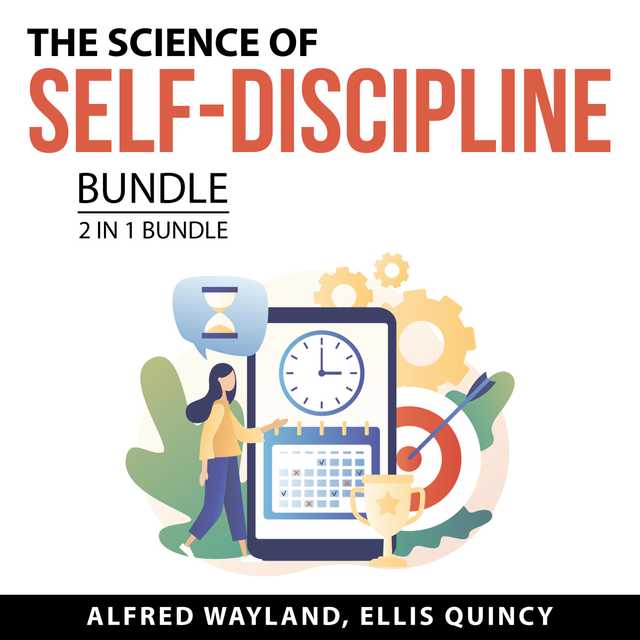The Science of Self-Discipline Bundle, 2 in 1 Bundle: Level Up Your Self-Discipline and Transforming Life With Self-Discipline