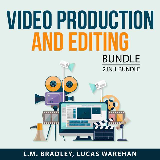 Video Production and Editing Bundle, 2 in 1 Bundle: The Video Editing and Digital Filmmaking