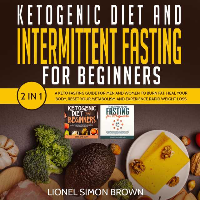 Ketogenic Diet and Intermittent Fasting for Beginners  2 In 1