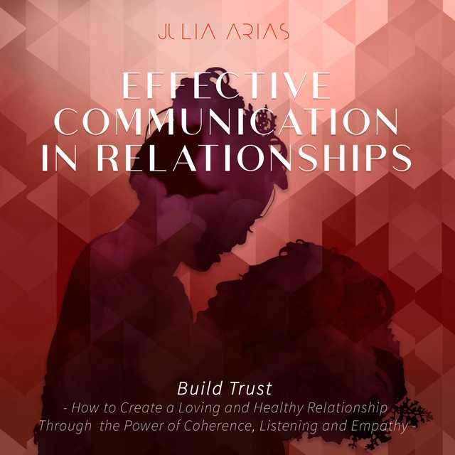 Effective Communication in Relationships- Build Trust