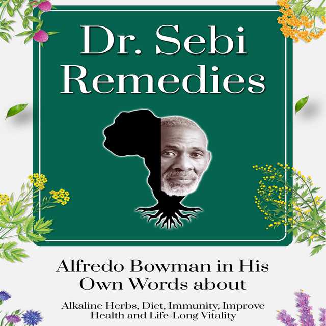 Dr. Sebi Remedies