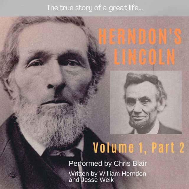 Herndon’s Lincoln: Volume One, Part Two