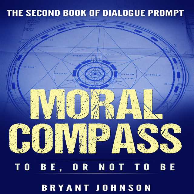 Moral Compass To Be or Not to Be