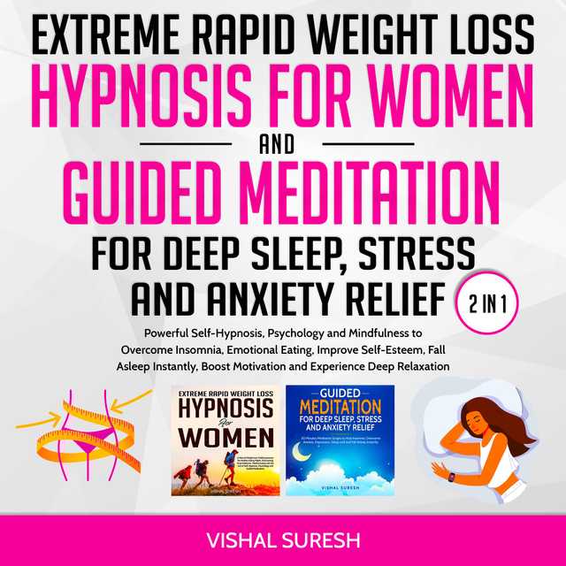 Extreme Rapid Weight Loss Hypnosis for Women and Guided Meditation for Deep Sleep, Stress and Anxiety Relief 2 in 1