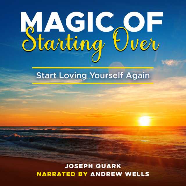 Magic of Starting Over