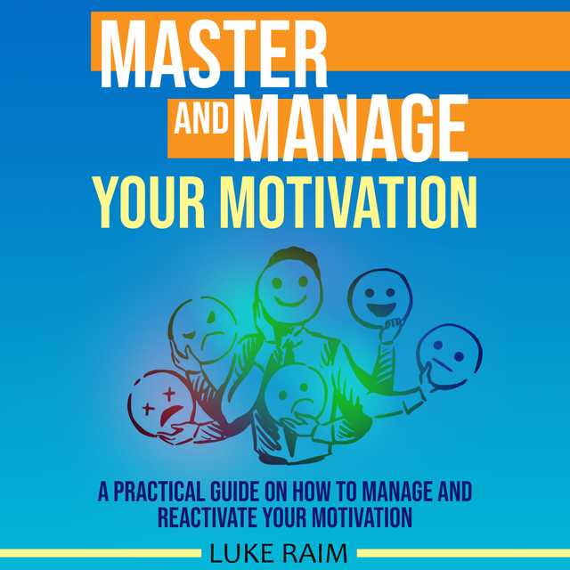Master and Manage Your Motivation