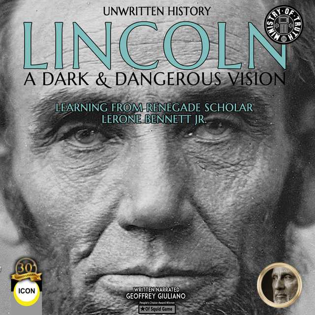 Unwritten History Lincoln A Dark & Dangerous Vision