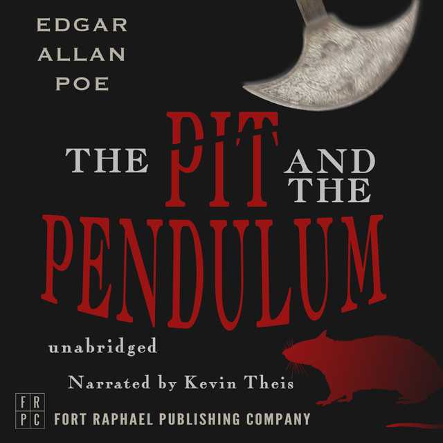 Edgar Allan Poe’s The Pit and the Pendulum – Unabridged