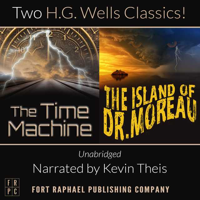 The Time Machine and The Island of Doctor Moreau – Unabridged