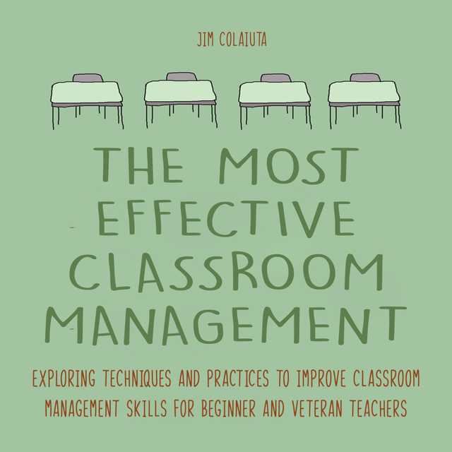 The Most Effective Classroom Management Techniques