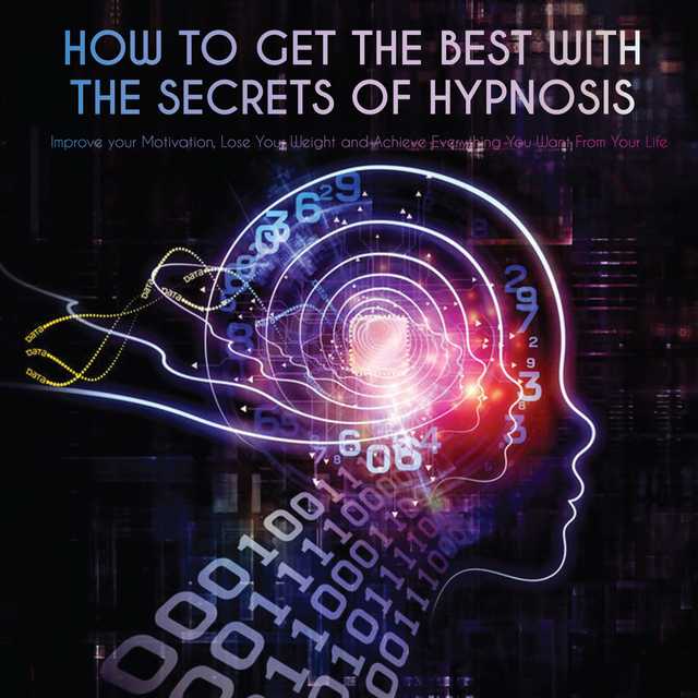 How to Get the Best with the Secrets of Hypnosis