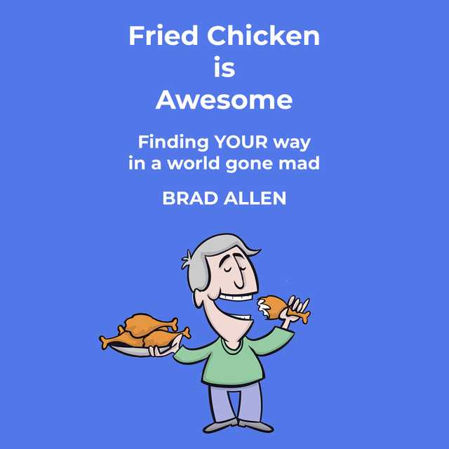 Fried Chicken is Awesome