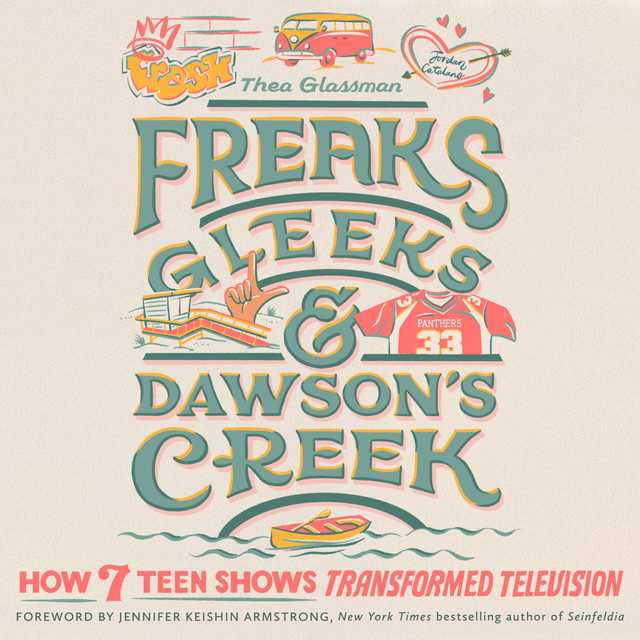 Freaks, Gleeks, and Dawson’s Creek