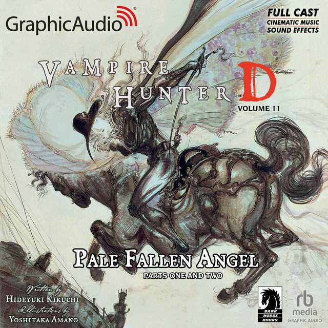 Vampire Hunter D: Volume 11 – Pale Fallen Angel Parts One and Two [Dramatized Adaptation]